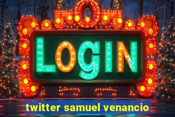 twitter samuel venancio